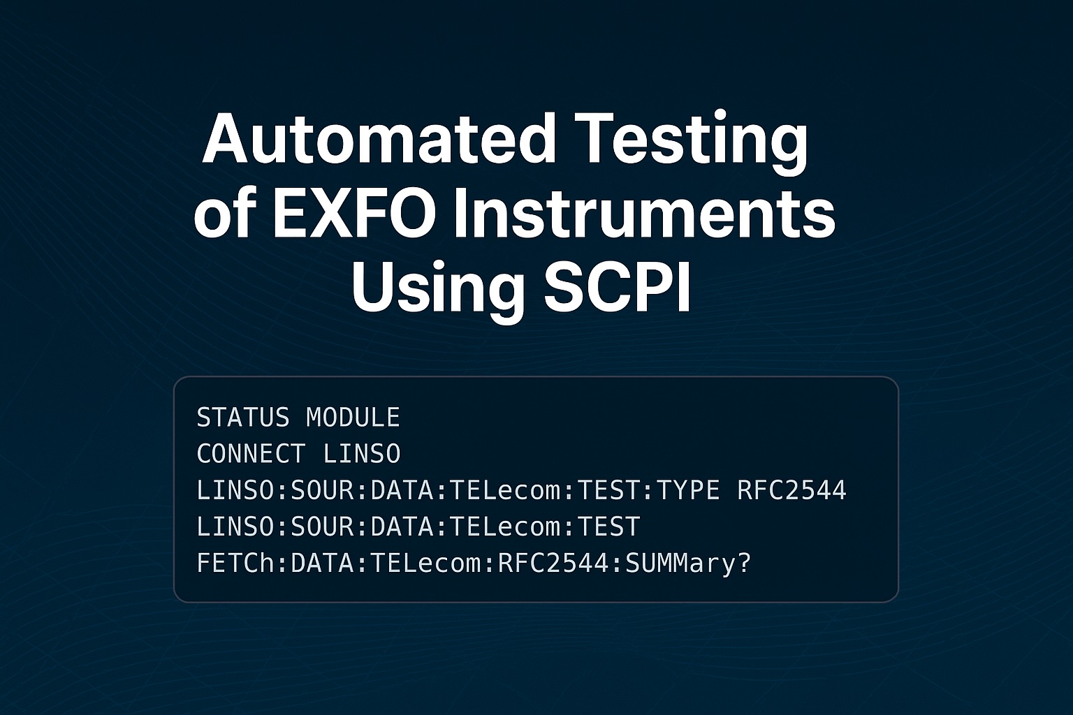 Automating EXFO Instruments with SCPI: A Practical Guide - Simplico